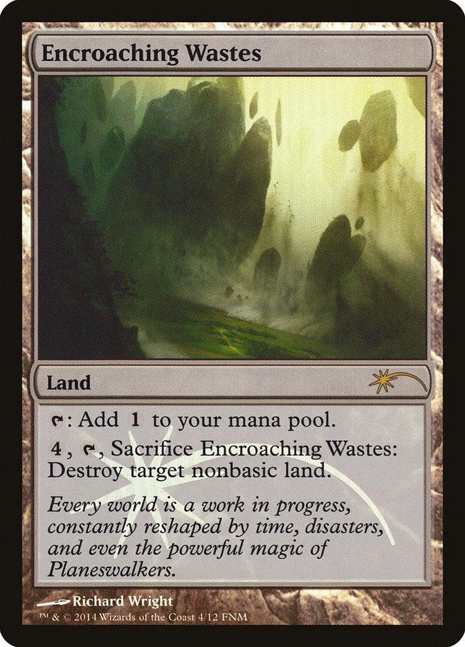 Encroaching Wastes [Friday Night Magic 2014] - Magic: The Gathering - Card Brawlers | Quebec | Canada |
