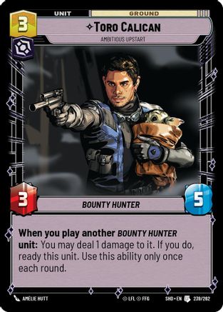Toro Calican - Ambitious Upstart (239/262) (239/262) [Shadows of the Galaxy] - Fantasy Flight Games - Card Brawlers | Quebec | Canada |