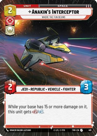 Anakin's Interceptor - Where the Fun Begins (410) (Hyperspace) (410) [Twilight of the Republic] - Fantasy Flight Games - Card Brawlers | Quebec | Canada |