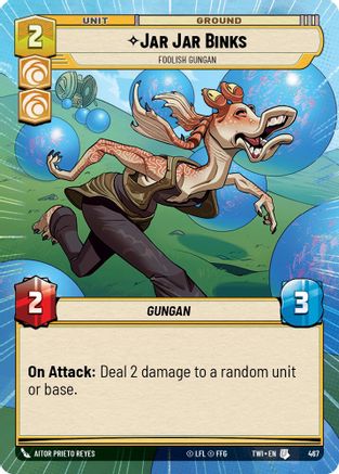 Jar Jar Binks - Foolish Gungan (467) (Hyperspace) (467) [Twilight of the Republic] - Fantasy Flight Games - Card Brawlers | Quebec | Canada |
