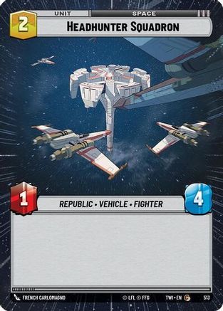 Headhunter Squadron (513) (Hyperspace) (513) [Twilight of the Republic] - Fantasy Flight Games - Card Brawlers | Quebec | Canada |