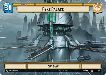 Pyke Palace (519) (Hyperspace) (519) [Twilight of the Republic] - Fantasy Flight Games - Card Brawlers | Quebec | Canada |