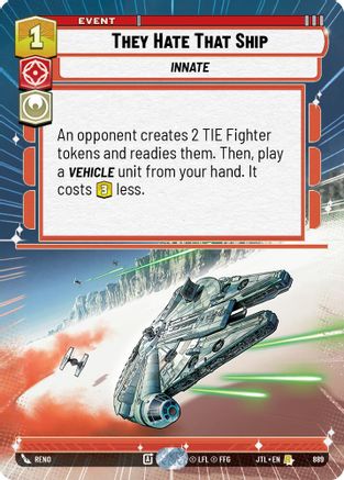 They Hate That Ship (889) (Hyperspace Foil) (889) [Jump to Lightspeed] - Fantasy Flight Games - Card Brawlers | Quebec | Canada |