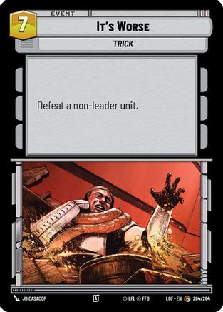 It's Worse (264/264) (264/264) [Legends of the Force] - Fantasy Flight Games - Card Brawlers | Quebec | Canada |