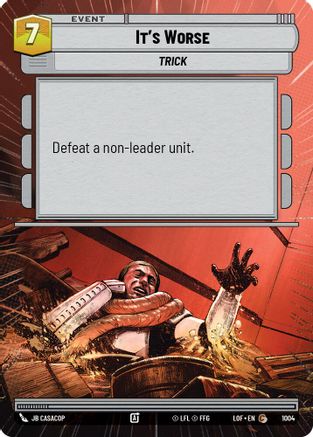 It's Worse (1004) (Hyperspace Foil) (1004) [Legends of the Force] - Fantasy Flight Games - Card Brawlers | Quebec | Canada |