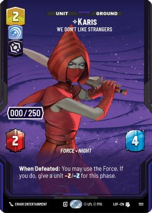 Karis - We Don't Like Strangers (1121) (Serialized) (1121) [Legends of the Force] - Fantasy Flight Games - Card Brawlers | Quebec | Canada |
