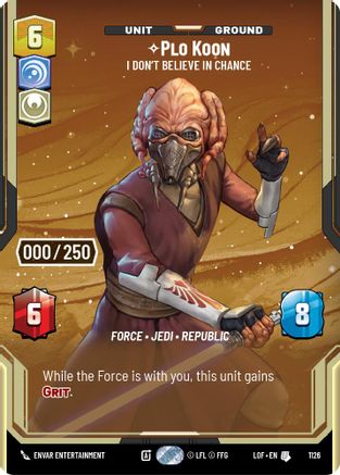 Plo Koon - I Don't Believe in Chance (1126) (Serialized) (1126) [Legends of the Force] - Fantasy Flight Games - Card Brawlers | Quebec | Canada |