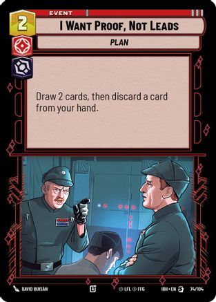 I Want Proof, Not Leads (74/104) (74/104) [Intro Battle: Hoth] - Fantasy Flight Games - Card Brawlers | Quebec | Canada |