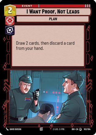 I Want Proof, Not Leads (102/104) (102/104) [Intro Battle: Hoth] - Fantasy Flight Games - Card Brawlers | Quebec | Canada |