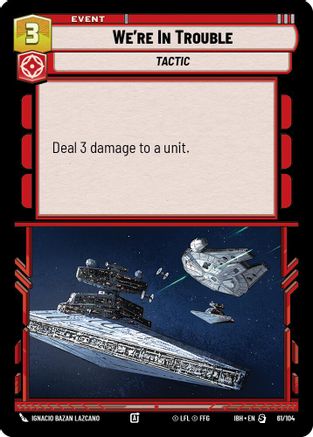 We're In Trouble (61/104) (61/104) [Intro Battle: Hoth] - Fantasy Flight Games - Card Brawlers | Quebec | Canada |
