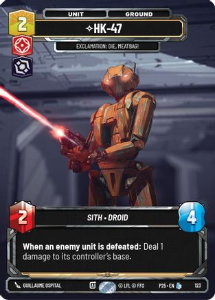 HK-47 - 47 (123) - Exclamation: Die, Meatbag! (123) (123) [Sector and Regional Promos: Season 1] - Fantasy Flight Games - Card Brawlers | Quebec | Canada |