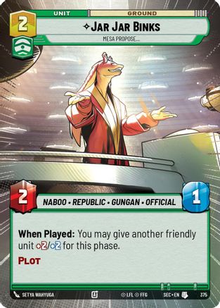 Jar Jar Binks - Mesa Propose (Hyperspace) (375) (375) [Secrets of Power] - Fantasy Flight Games - Card Brawlers | Quebec | Canada |