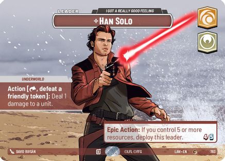 Han Solo - I Got a Really Good Feeling (Showcase) (783) - A Lawless Time Foil - A Lawless Time - Card Brawlers | Quebec | Canada |