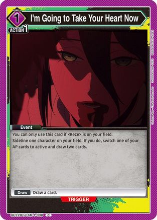 I'm Going to Take Your Heart Now (UE22BT/CSM-1-038) - UE22BT CHAINSAW MAN