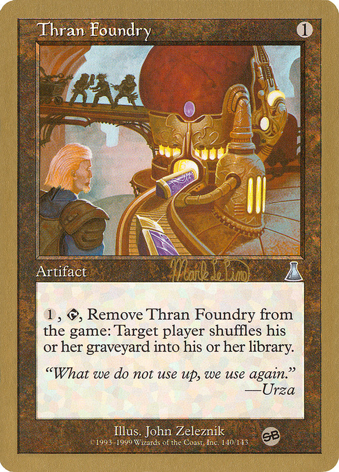 Thran Foundry (Mark Le Pine) (SB) [World Championship Decks 1999] - Magic: The Gathering - Card Brawlers | Quebec | Canada |