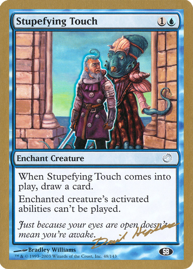 Stupefying Touch (Dave Humpherys) (SB) [World Championship Decks 2003] - Magic: The Gathering - Card Brawlers | Quebec | Canada |