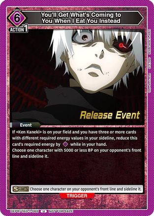 You'll Get What's Coming to You When I Eat You Instead (UEPR/TKG-1-065) - UE18BT Tokyo Ghoul Release Event - Card Brawlers