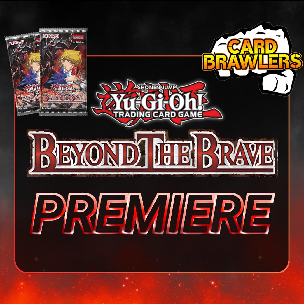 Yu-Gi-Oh! - Beyond the Brave - Friday Premiere! - 2 Oct 2026 - Card Brawlers