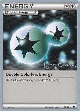 Double Colorless Energy (92/99) (Pesadelo Prism - Igor Costa) [World Championships 2012] - Card Brawlers | Quebec | Canada | Yu-Gi-Oh!